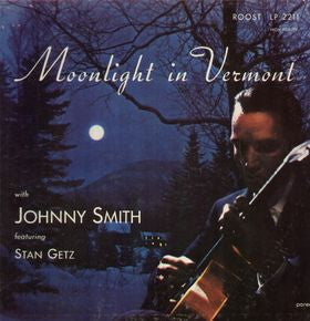 Johnny Smith Quintet Featuring Stan Getz - Moonlight In Vermont - LP