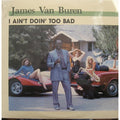 James Van Buren - I Ain't Doin' Too Bad - LP