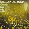 Bill Anderson (2) - Gentle On My Mind - LP