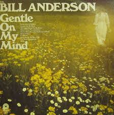 Bill Anderson (2) - Gentle On My Mind - LP