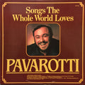 Luciano Pavarotti - Songs The Whole World Loves - LP