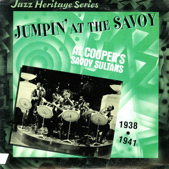 Al Cooper's Savoy Sultans* - Jumpin' At The Savoy 1938 - 1941