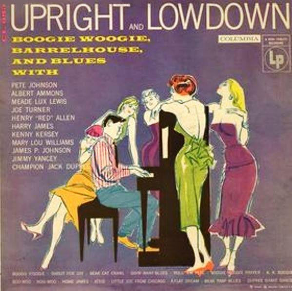Various - Upright And Lowdown "Boogie Woogie, Barrelhouse, And Blues" - LP