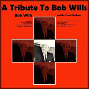 Bob Wills And The Texas Playboys* - A Tribute To Bob Wills - LP