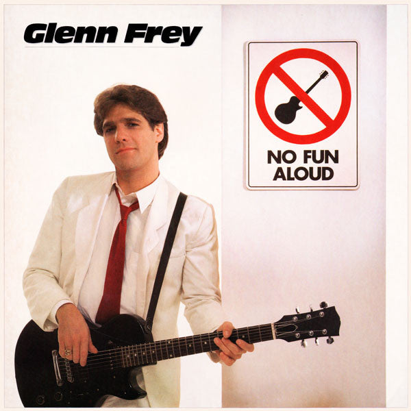 Glenn Frey - No Fun Aloud - LP