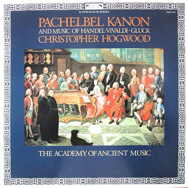 Pachelbel*, Handel*, Vivaldi*, Gluck*, The Academy Of Ancient Music, Christopher Hogwood - Pachelbel Kanon - LP