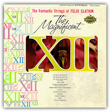 The Fantastic Strings Of Felix Slatkin - The Magnificent XII - LP