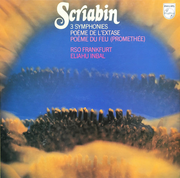 Scriabin* - RSO Frankfurt*, Eliahu Inbal - 3 Symphonies / Poème De L'Extase / Poème Du Feu (Promethée) - LP