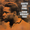 The John Wright Trio - South Side Soul - LP