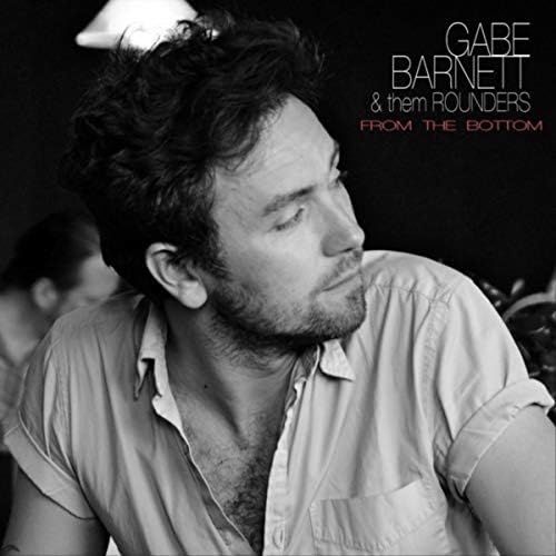 gabe barnett - from the bottom