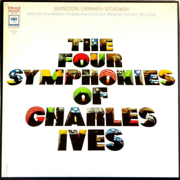 Charles Ives / Bernstein*, Ormandy*, Stokowski*, New York Philharmonic, Philadelphia Orchestra*, American Symphony Orchestra* - The Four Symphonies Of Charles Ives - LP