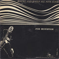 Joe Houston - Rocks And Rolls All Nite Long - LP