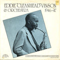 Eddie "Cleanhead" Vinson & Orchestra* - 1946-47 - LP