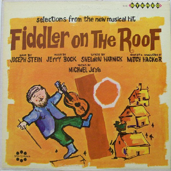Jerry Bock / Sheldon Harnick, Mitch Hacker, Michael Jaye (3) - Fiddler On The Roof (Selections From The New Musical Hit) - LP