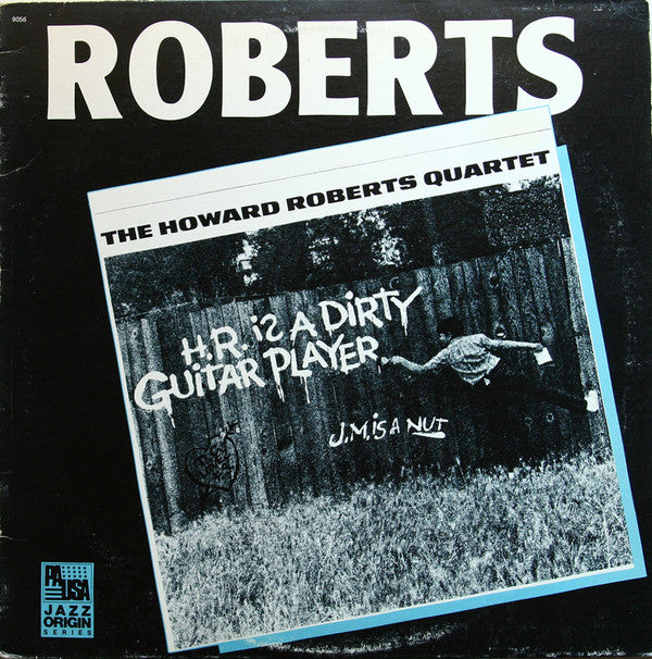 The Howard Roberts Quartet - H.R. Is A Dirty Guitar Player - LP