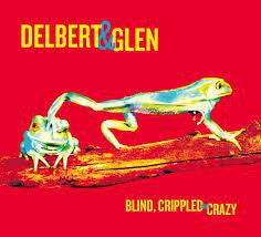 Delbert & Glen - Blind, Crippled And Crazy