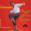 The El Dorados Guest Artist: The Magnificents  - Crazy Little Mama - LP