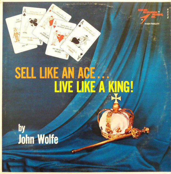 John Wolfe  - Sell Like An Ace...Live Like A King - LP