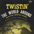 The Twistin' Kings* - Twistin' The World Around - LP