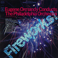 Eugene Ormandy Conducts The Philadelphia Orchestra - Fireworks! - LP