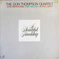 The Don Thompson Quartet - A Beautiful Friendship - LP