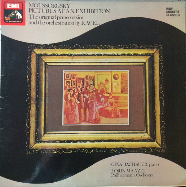 Moussorgsky*, Gina Bachauer, Lorin Maazel, Philharmonia Orchestra - Pictures At An Exhibition - The Original Piano Version And The Orchestration By Ravel - LP