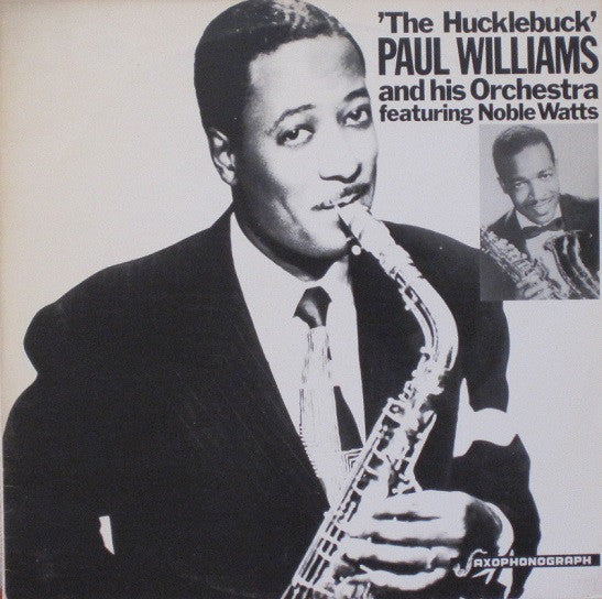 Paul Williams And His Orchestra* Featuring  Noble Watts - The Hucklebuck - LP