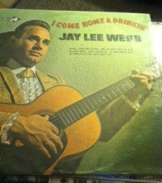 Jay Lee Webb - I Come Home A Drinkin' - LP
