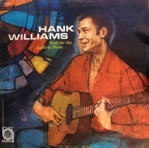 Hank Williams - Wait For The Light To Shine - LP