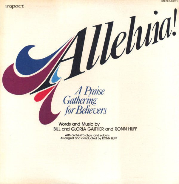 Bill & Gloria Gaither, Ronn Huff - Alleluia! A Praise Gathering for Believers - LP