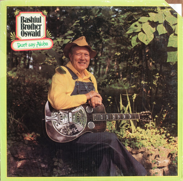 Bashful Brother Oswald - Don't Say Aloha - LP