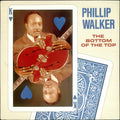 Phillip Walker - The Bottom Of The Top - LP