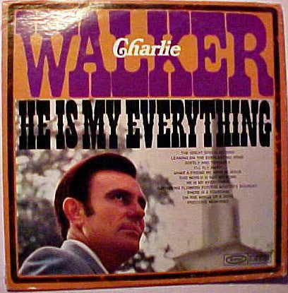 Charlie Walker  - He Is My Everything - LP