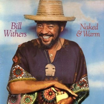 Bill Withers - Naked & Warm - LP