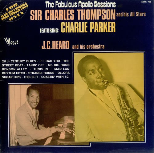 Sir Charles Thompson And His All Stars* Featuring: Charlie Parker / J.C. Heard And His Orchestra - The Fabulous Apollo Sessions - LP