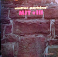 Walter Perkins' MJT + III* - Walter Perkins' MJT + III - LP