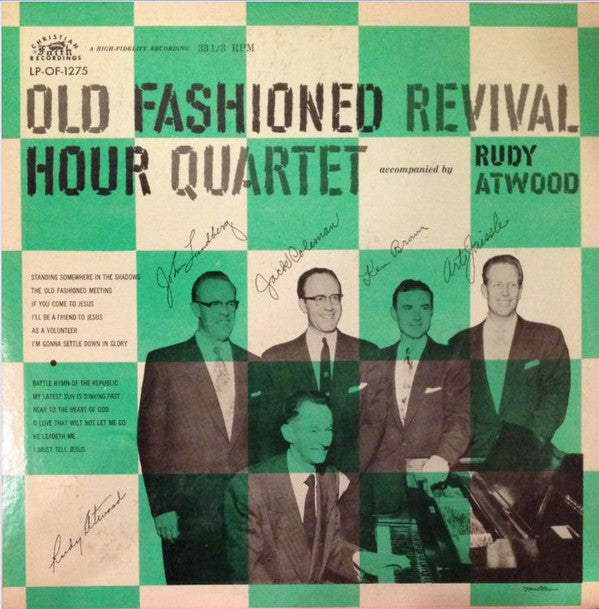 Old Fashioned Revival Hour Quartet Accompanied By Rudy Atwood - Old Fashioned Revival Hour Quartet Accompanied By Rudy Atwood - LP