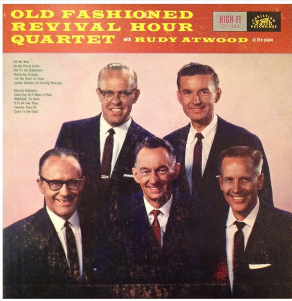 Old Fashioned Revival Hour Quartet With Rudy Atwood - Old Fashioned Revival Hour Quartet With Rudy Atwood At The Piano - LP