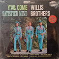 The Willis Brothers - Y'all Come-Satisfied Mind - LP