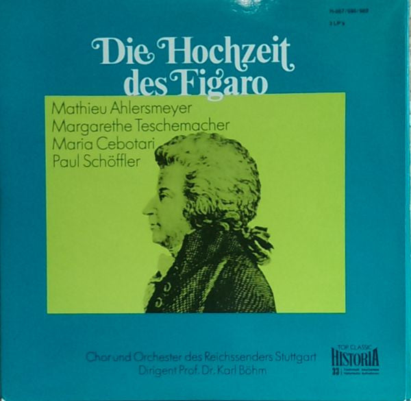 Mozart* ; Mathieu Ahlersmeyer, Margarethe Teschemacher*, Maria Cebotari, Paul Schöffler, Chor* Und Orchester Des Reichssenders Stuttgart / Dirigent Prof. Dr. Karl Böhm* - Die Hochzeit Des Figaro - LP