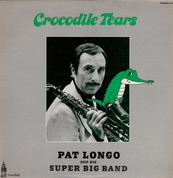 Pat Longo And His Super Big Band - Crocodile Tears - LP