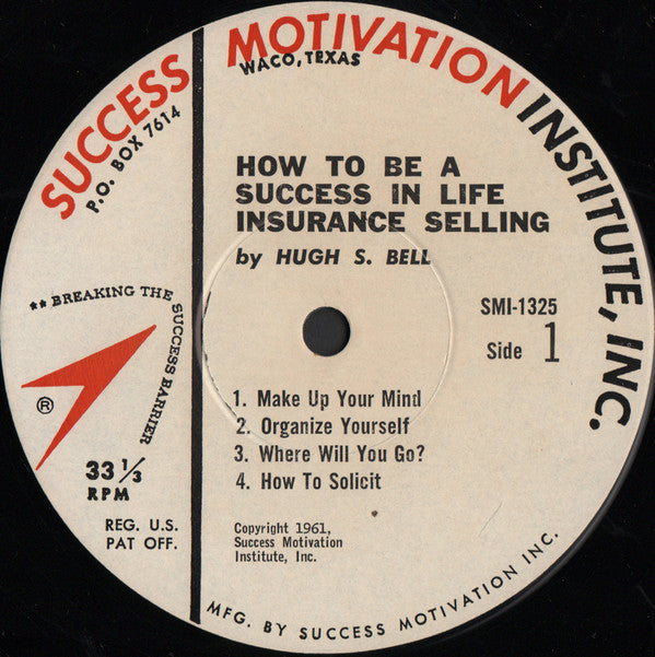 Hugh S. Bell - How To Be A Success In Life Insurance Selling - LP