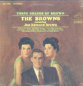 The Browns Featuring Jim Edward Brown* - Three Shades Of Brown - LP