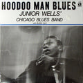 Junior Wells' Chicago Blues Band With Buddy Guy - Hoodoo Man Blues - LP