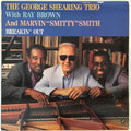 The George Shearing Trio* With Ray Brown And Marvin "Smitty" Smith - Breakin' Out - LP