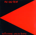 Neil Young & Crazy Horse - Re·ac·tor - LP