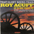 Roy Acuff And His Smoky Mountain Boys - That Glory Bound Train - LP