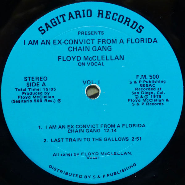 Floyd McClellan - I Am An Ex-Convict From A Florida Chain Gang - LP