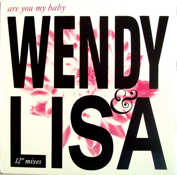 Wendy & Lisa - Are You My Baby (12" Mixes) - LP