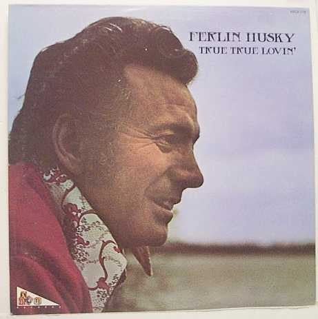 Ferlin Husky - True True Lovin' - LP